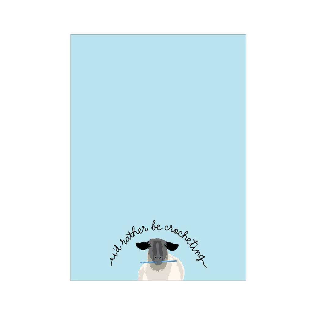 I'd Rather Be Crocheting 4.75x6.5" Notepad